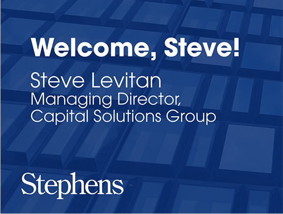 Stephens Investment Banking Adds Stephen Levitan to Capital Solutions Group
