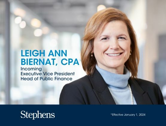 Stephens Appoints Leigh Ann Biernat Executive Vice President and Head of Public Finance Practice