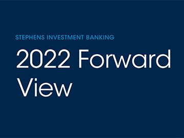 Stephens Investment Banking 2022: Forward View